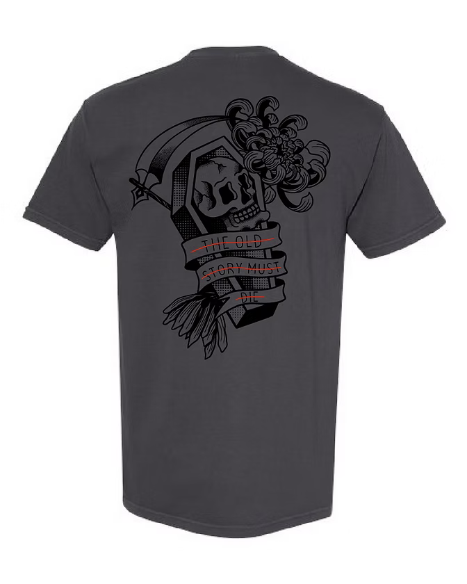 The Old Story Must Die - Dark Grey