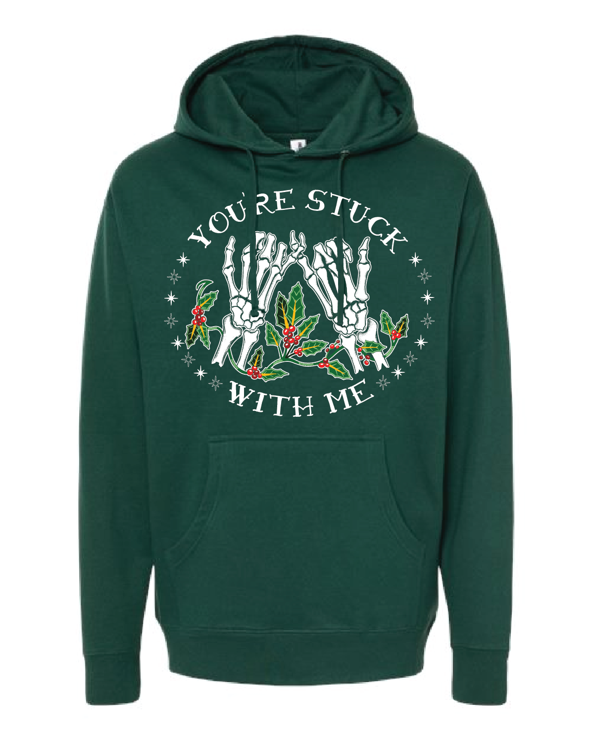 You're Stuck With Me | Hoodie - Forest